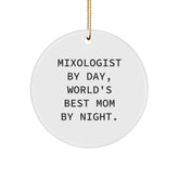 Mixologist Gifts from Women, Circle Ornament for Mixologists By Day, World's Best Mom By Night - Funny Christmas Unique Gifts - Image 1